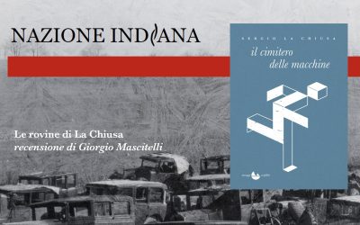 Le rovine di La Chiusa. Recensione a «Il cimitero delle macchine» su Nazione Indiana