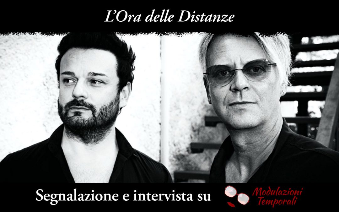 ATTENZIONE! È “L’ORA DELLE DISTANZE”: INTERVISTA A LORY MURATTI E ANDY DEI BLUVERTIGO